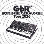 GbR – Komische Geräusche – Tour 2026