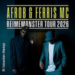 Afrob & Ferris MC - Reimemonster Tour 2026 + Support: Meckie Berlinutz