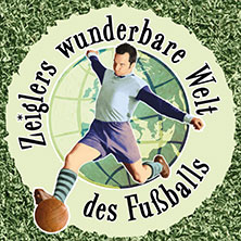 Immer Glück ist Können! Zeiglers wunderbare Welt des Fußballs - LIVE 07.04.2027 Rhein-Mosel-Halle Koblenz