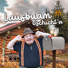 Addnfahrer - Lausbuam Gschicht'n 17.10.2027 Stadthalle Lahnstein
