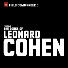 Field Commander C. - The Songs of Leonard Cohen: Early Works 22.11.2026 Stadthalle Deichherz