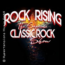 Rock Rising - The Supreme Classic Rock Show 16.10.2026 Stadthalle Ransbach - Baumbach