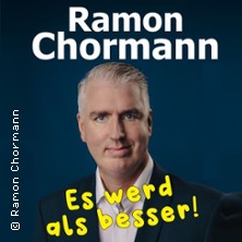 Ramon Chormann - Es werd als besser! 30.05.2026 Stadthalle Ransbach - Baumbach