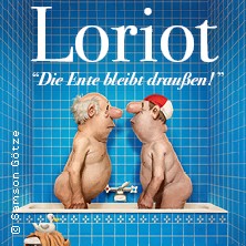 Loriot - Die Ente bleibt draußen! 20.11.2026 Rhein-Mosel-Halle Koblenz