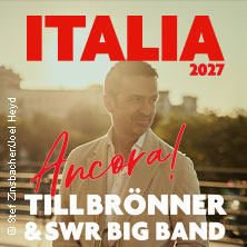 Till Brönner & SWR Big Band - ITALIA - Ancora! 22.05.2027 Rhein-Mosel-Halle Koblenz