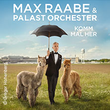 Max Raabe & Palast Orchester - Komm mal her 09.10.2027 EPG Arena