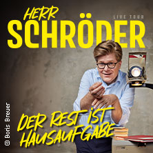 Herr Schröder - Der Rest ist Hausaufgabe 19.11.2026 Rhein-Mosel-Halle Koblenz