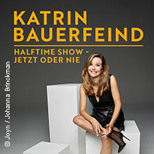 Katrin Bauerfeind - Halftime Show - Jetzt oder nie 09.12.2026 KURSSAL BAD HONNEF