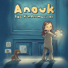 Anouk - Das Kindermusical 23.03.2027 Stadthalle Ransbach - Baumbach